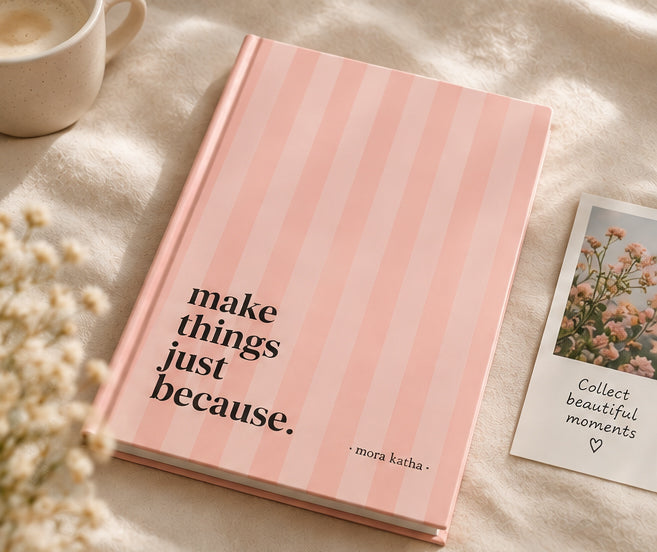 Make Things Just Because — A5 Notebook